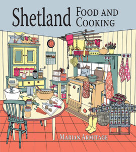 Shetland Food and Cooking by Marian Armitage