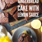 Gingerbread with lemon sauce #gingerbread #cake #baking #lemonsauce #elizabethskitchendiary