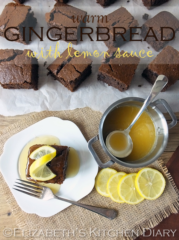 Warm Gingerbread Cake with Lemon Sauce Elizabeth's Kitchen Diary