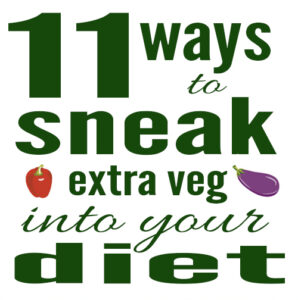 11 Ways to Sneak Extra Veg Into Your Diet