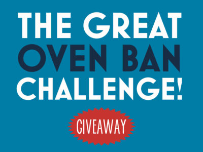 The Great Oven Ban Challenge Giveaway