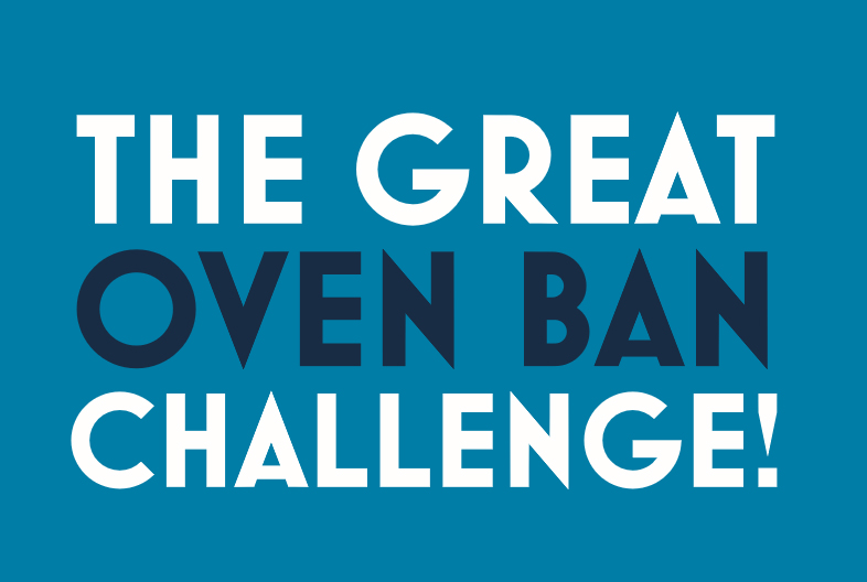The Great Oven Ban Challenge