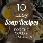 10 Easy Soup Recipes for the Cold and Flu Season image